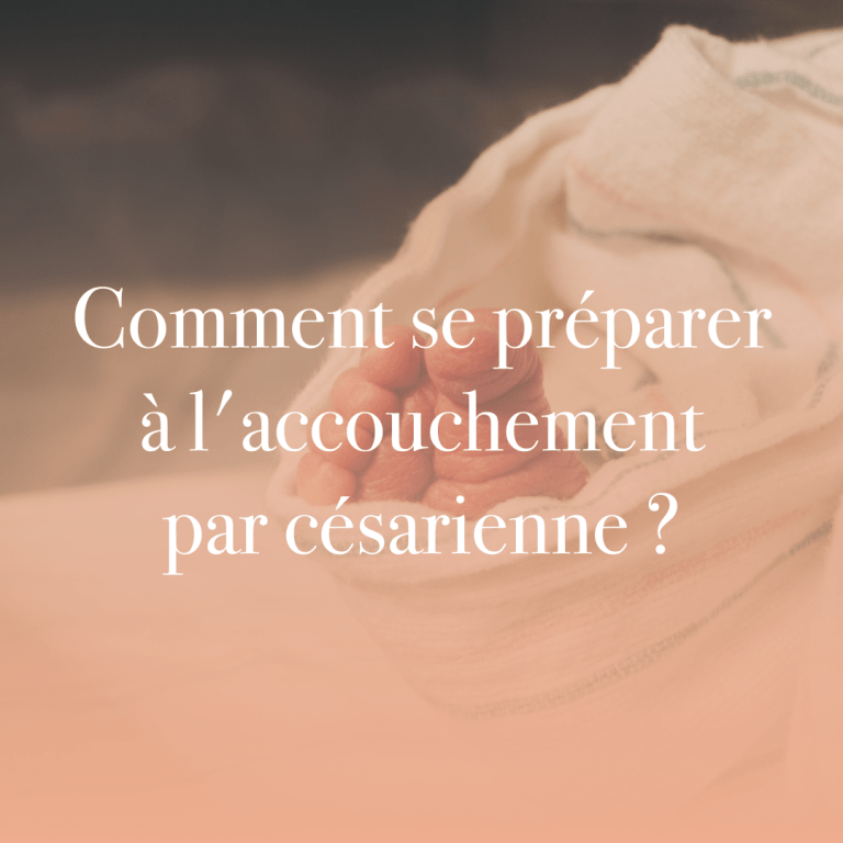 Pieds de bébé emmaillotés. Texte : Comment se préparer à l'accouchement par césarienne ?